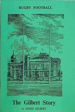 RUGBY FOOTBALL The Gilbert Story JAMES