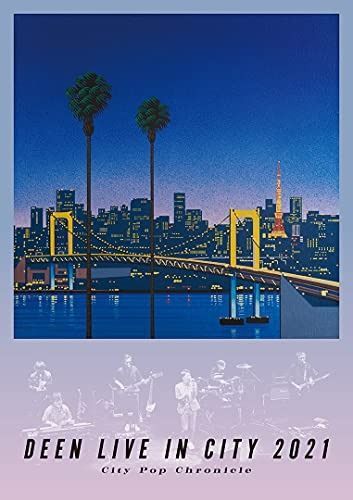 DEEN LIVE IN CITY 2021 ~City Pop Chronicle~ (通常盤) (2DVD) 【公式