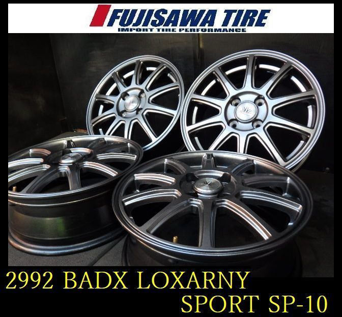 2992 B▲ ▲BADX LOXARNY SPORT SP-10▲15x5.5J 4穴 PCD100 50▲4本
