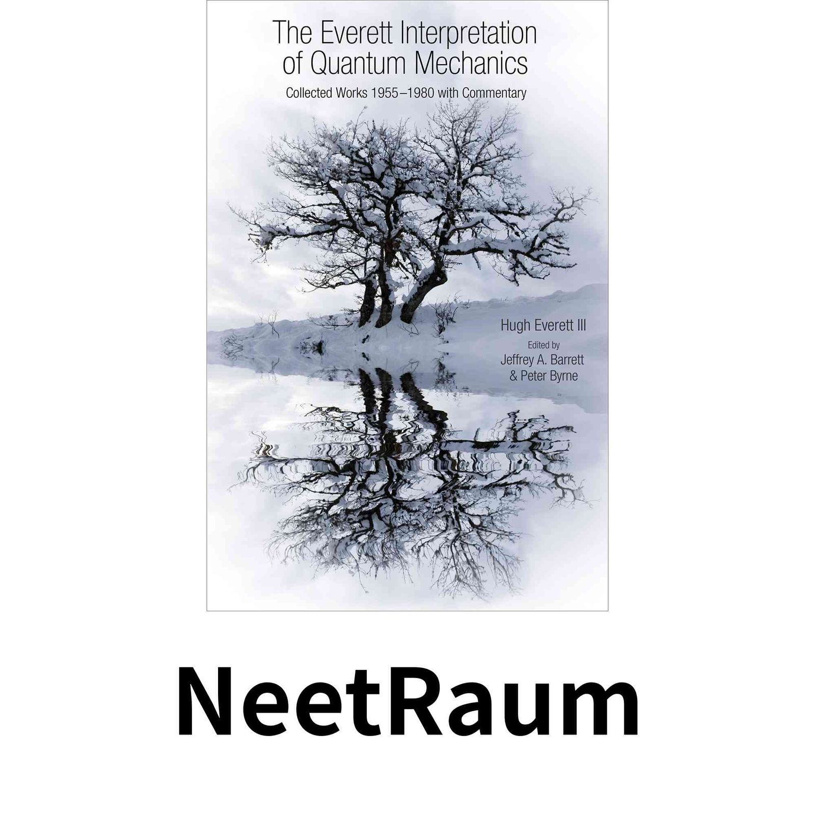 The Everett Interpretation of Quantum Mechanics Collected Works 1955-1980 With Commentary ハードカバー Everett Hugh…