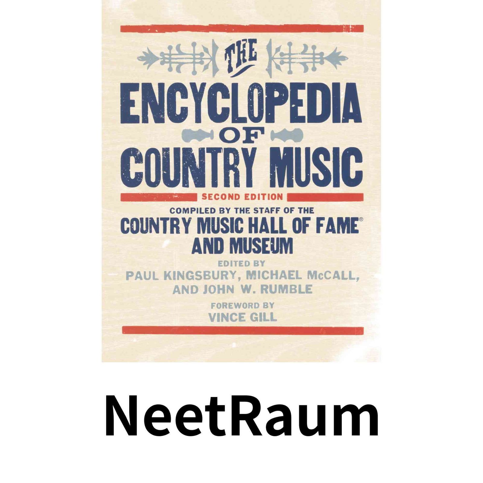 The Encyclopedia of Country Music Ultimate Guide to ハードカバー Hall Fame and Museum