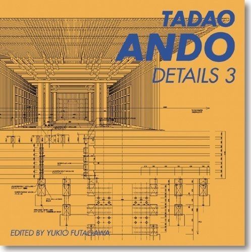 安藤忠雄ディテール集 3―TADAO ANDO DETAILS