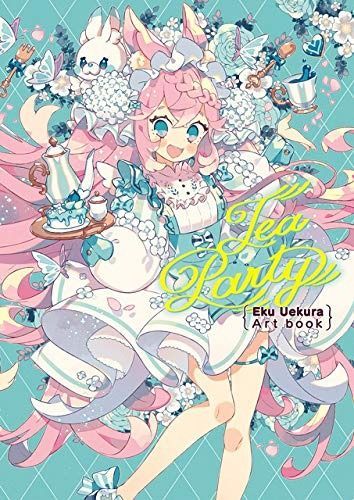 Tea ストア Party -Eku Uekura Artbook- 上倉エク作品集 Sugary Girls