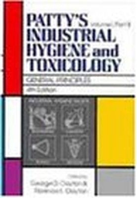 Patty s Industrial Hygiene and Toxicology General Principles