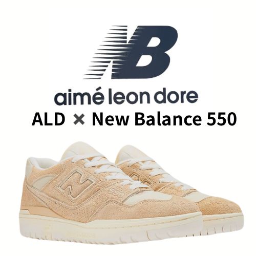 Aimé Leon Dore x New Balance 550 ニューバランス aime leon dore