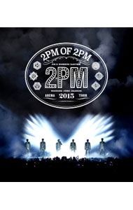 2PM/ARENA TOUR 2015 2PM OF 2PM〈2枚組〉 2PM ARENA TOUR 2015 2PM OF 2PM〈初回生産限定盤・…
