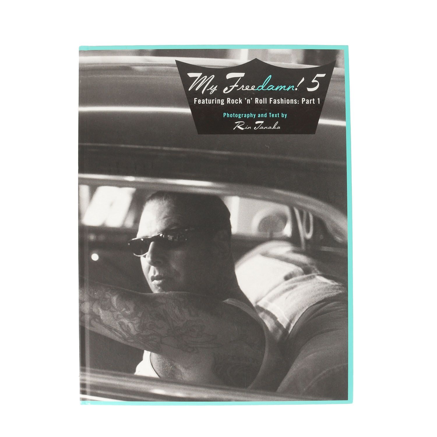 My Freedamn! 5 田中凜太郎 Featuring ROCKN ROLL Fashions Part 1 マイフリーダム ヴィンテージ 写真集 本