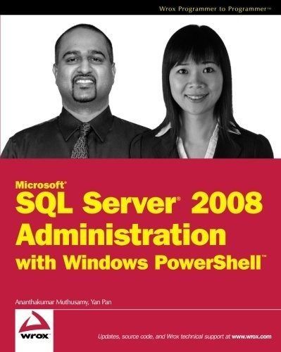 Microsoft SQL Server 2008 Administration with Windows PowerShell Wrox Programmer to by Ananthakumar Muthusamy 2