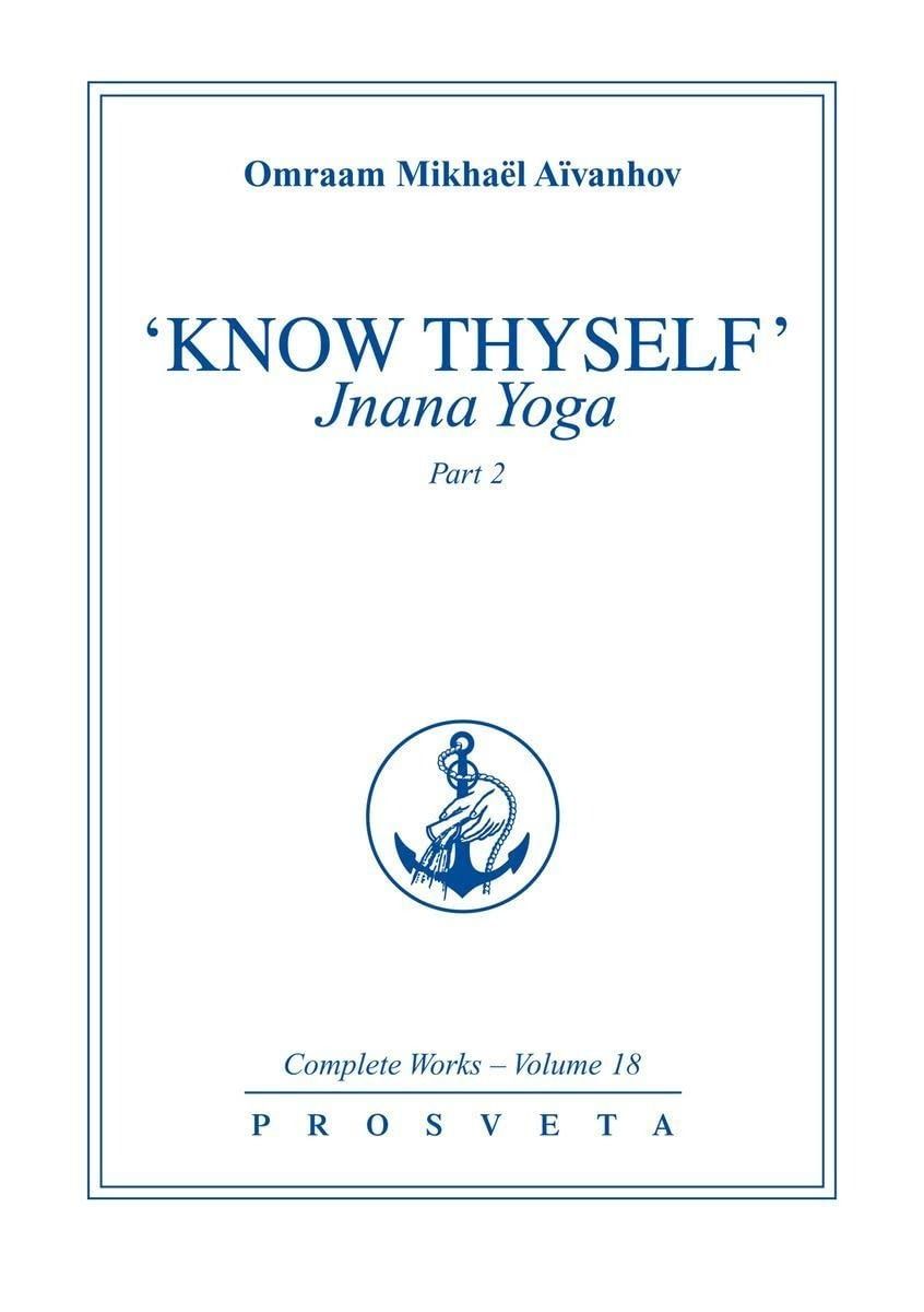 Know Thyself: Jhana Yoga Jnana Know Yoga Guide Knowledge (eBook)
