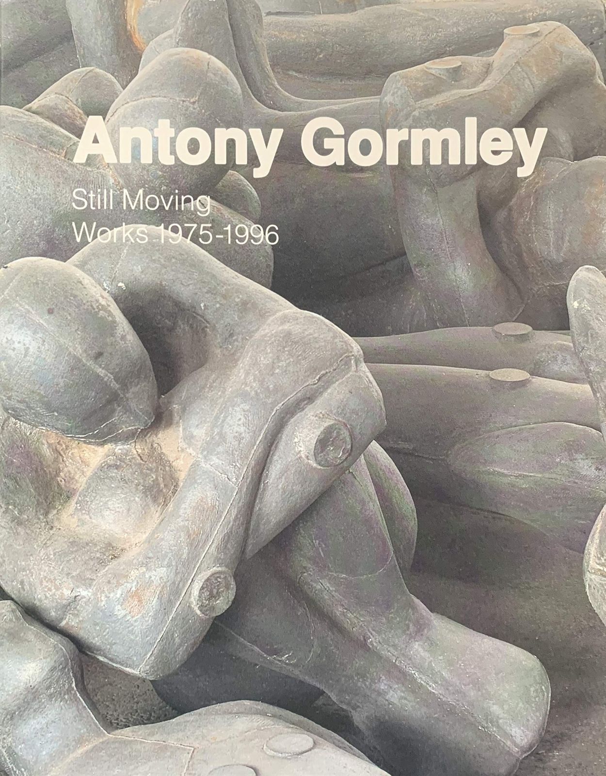 アントニー ゴームリー展 Antony Gormley Still Moving Works 1975-1996 図録