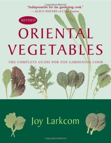 Oriental Vegetables The Complete Guide for Gardening Cook