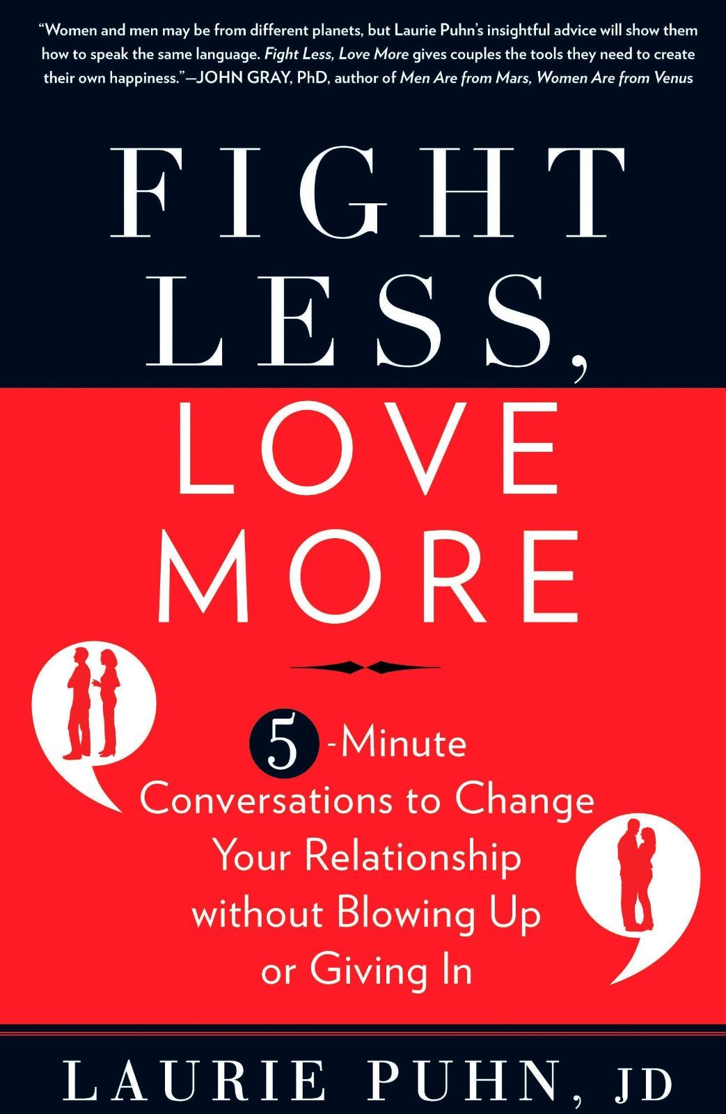 Fight Less ｶﾝﾏ Love More 5-Minute Conversations to Change Your Relationship without Blowing Up or Giving In