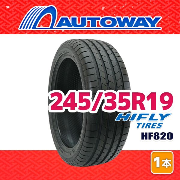 AUTOWAY 245 35 R 19 サマータイヤ HIFLY HF 820 19インチ １本売り 夏タイヤ オートウェイ
