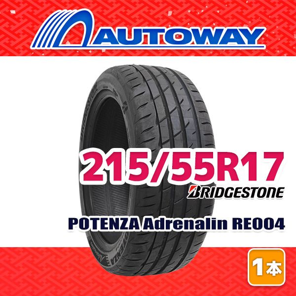 AUTOWAY 215 55 R 17 サマータイヤ POTENZA Adrenalin RE 004 17インチ １本売り 夏タイヤ オートウェイ