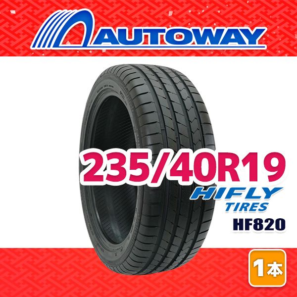 AUTOWAY 235 40 R 19 サマータイヤ HIFLY HF 820 19インチ １本売り 夏タイヤ オートウェイ