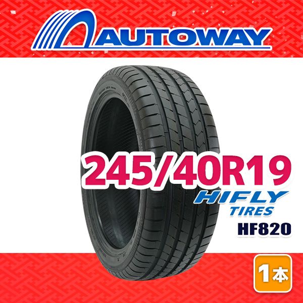 AUTOWAY 245 40 R 19 サマータイヤ HIFLY HF 820 19インチ １本売り 夏タイヤ オートウェイ