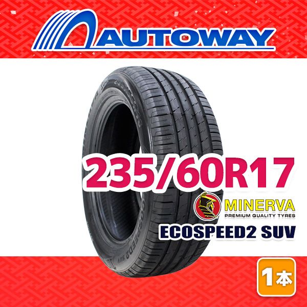 AUTOWAY 235 60 R 17 サマータイヤ MINERVA SUV 17インチ １本売り 夏タイヤ オートウェイ