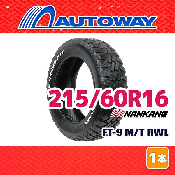 AUTOWAY 215 60 R 16 サマータイヤ NANKANG FT 9 M T RWL 16インチ １本売り 夏タイヤ オートウェイ