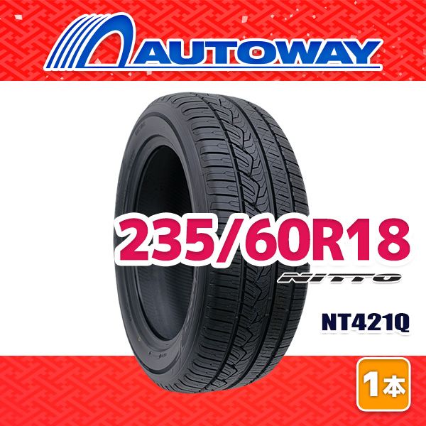 AUTOWAY 235 60 R 18 サマータイヤ NITTO NT 421 Q 18インチ １本売り 夏タイヤ オートウェイ