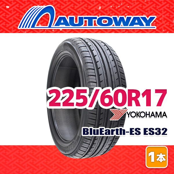 AUTOWAY 225 60 R 17 サマータイヤ BluEarth ES 32 C 17インチ １本売り 夏タイヤ オートウェイ