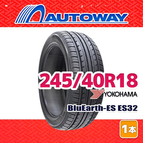 AUTOWAY 245 40 R 18 サマータイヤ BluEarth ES 32 C 18インチ １本売り 夏タイヤ オートウェイ