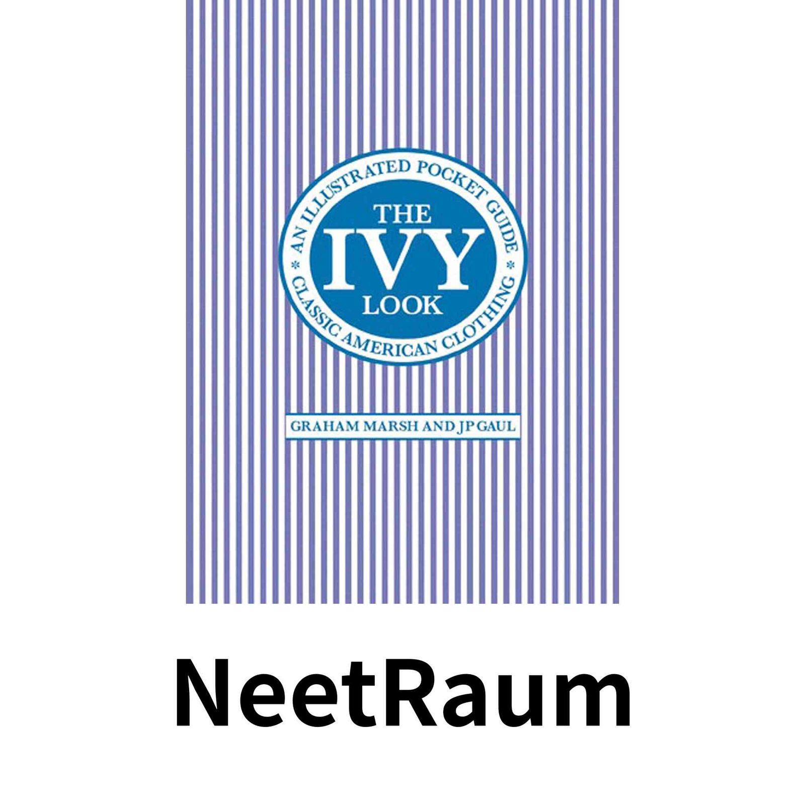 THE IVY LOOK Graham Marsh JP GAUL The Ivy Look: Classic American