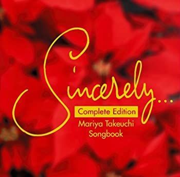 【】Sincerely...~Mariya Takeuchi Songbook~ Complete Edition~