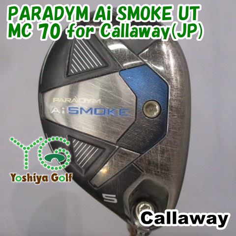 ユーティリティ キャロウェイ PARADYM Ai SMOKE UT MC 70 for Callaway JP S 24 137622