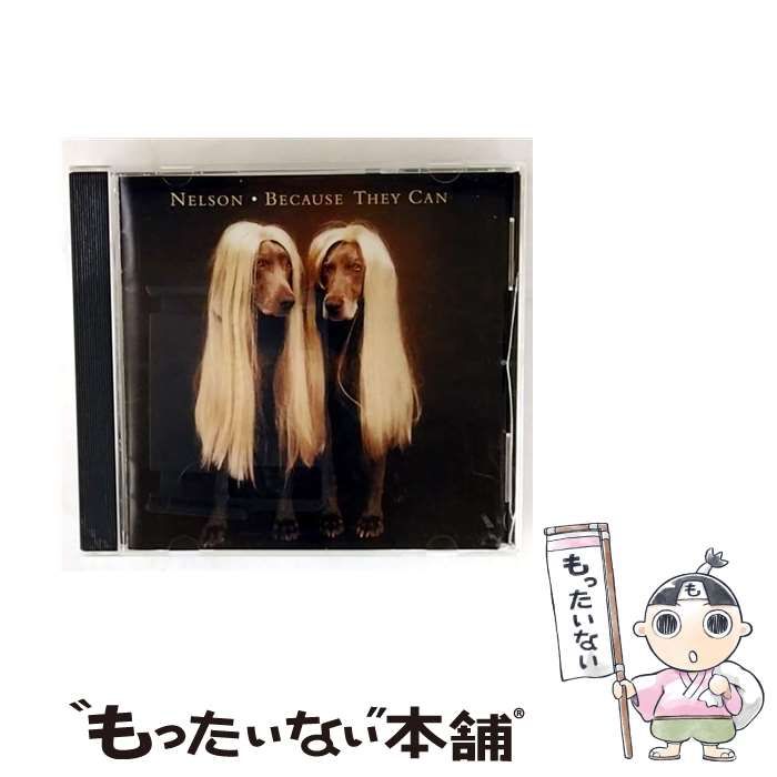 ビコーズ・ゼイ・キャン ネルソン