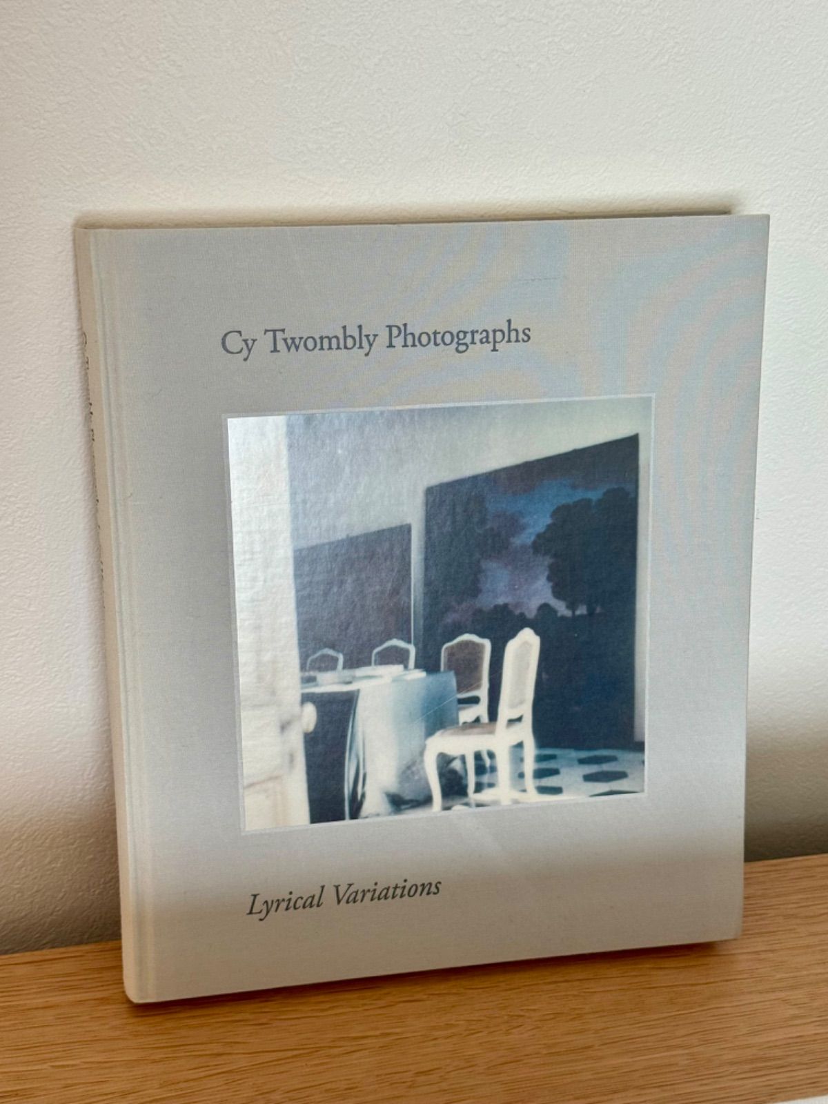 サイ・トゥオンブリー 写真集 Cy Twombly Photographs : Lyrical