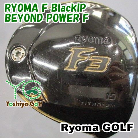 フェアウェイウッド リョーマ RYOMA F BlackIP BEYOND POWER 1 flex 15 137750