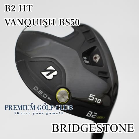 Bランク フェアウェイウッド ブリヂストン B2 HT VANQUISH BS50 S 5W 18度 2361