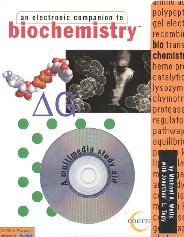 An Electronic Companion to Biochemistry Michael A. Wells