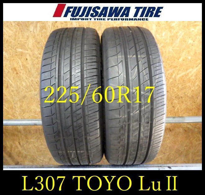 L 307 G 製造 約7部山 TOYO LuII 225 60 R 17 2本