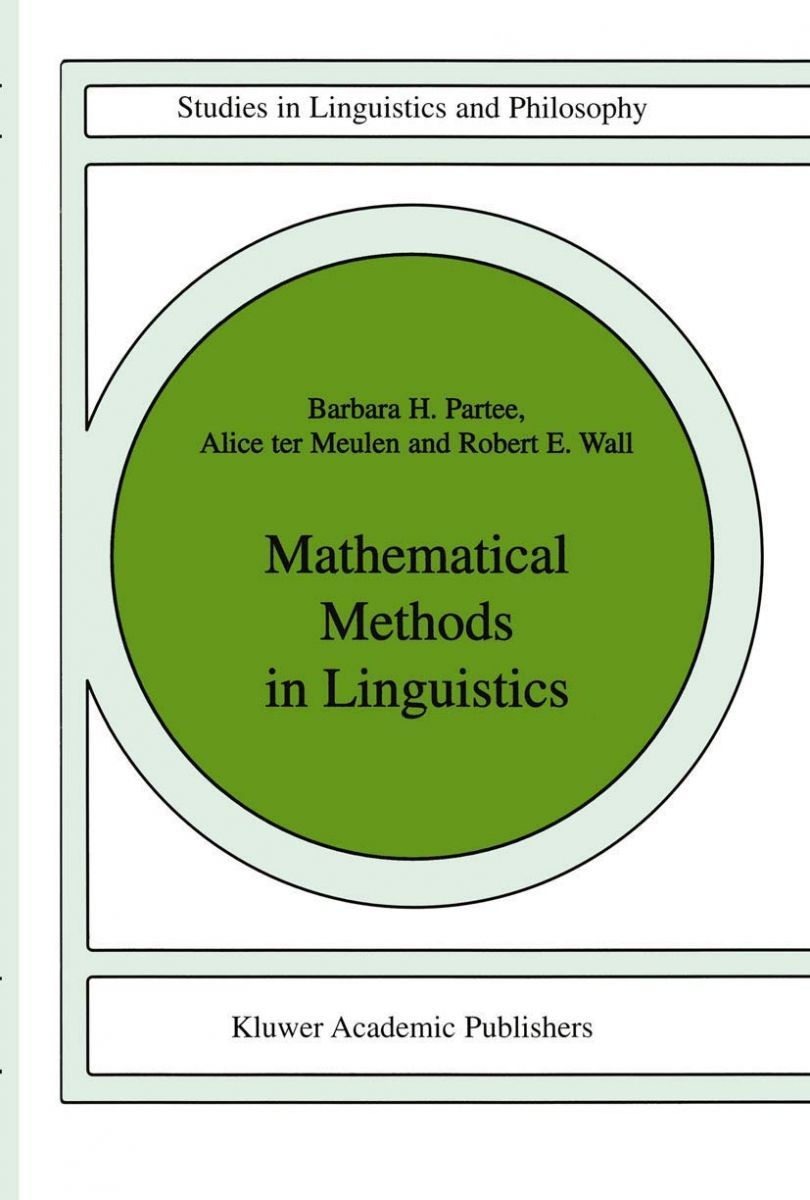 HOT，定番人気 Mathematical Methods in Linguistics (Studies in Linguistics and Philosophy) (Studies in Linguistics and Philosophy， 30) Partee， Ba 語学・辞書・学習参考書