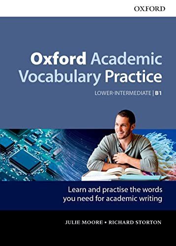 Oxford Academic Vocabulary Practice: Lower-Intermediate B1: with Key [ペーパーバック] Moore， Julie; Storton， Richard