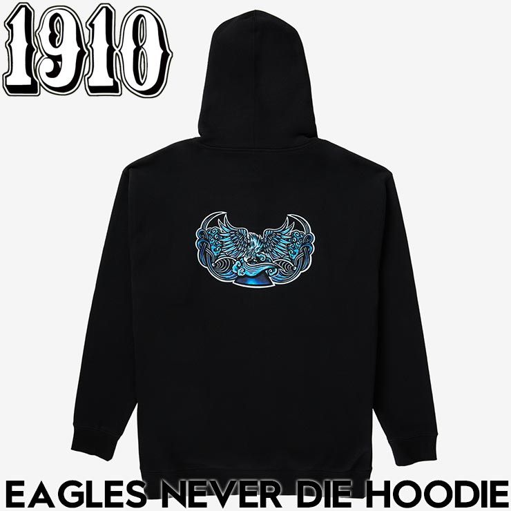 1910 ナインティーンテン EAGLES 工場 NEVER DIE PULLOVER HOODIE プル