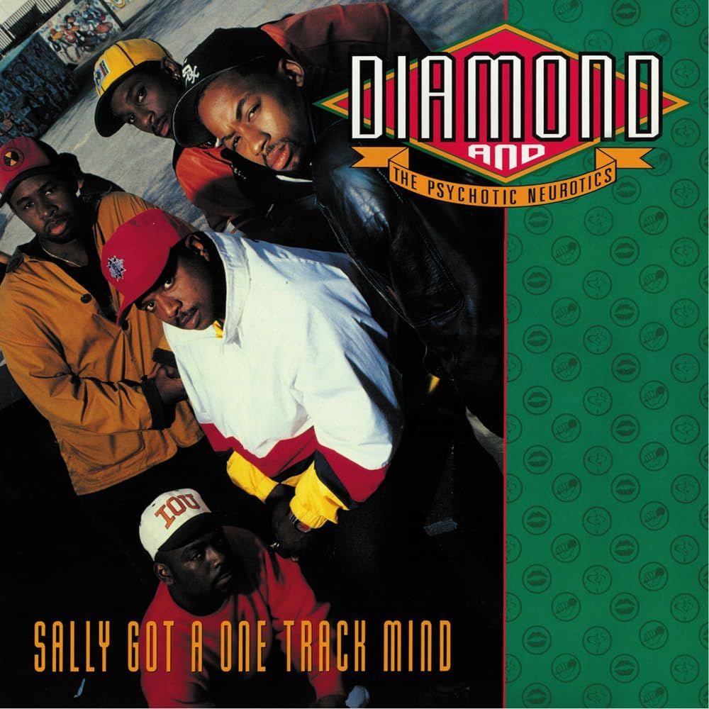 7” Diamond D & The Psychotic Neur Sally Got A One Track Mind