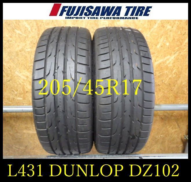 L 431 G 製造 約9部山 DUNLOP DIREZZA DZ 102 205 45 R 17 2本