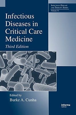 Infectious Diseases in Critical Care Medicine Disease and Therapy