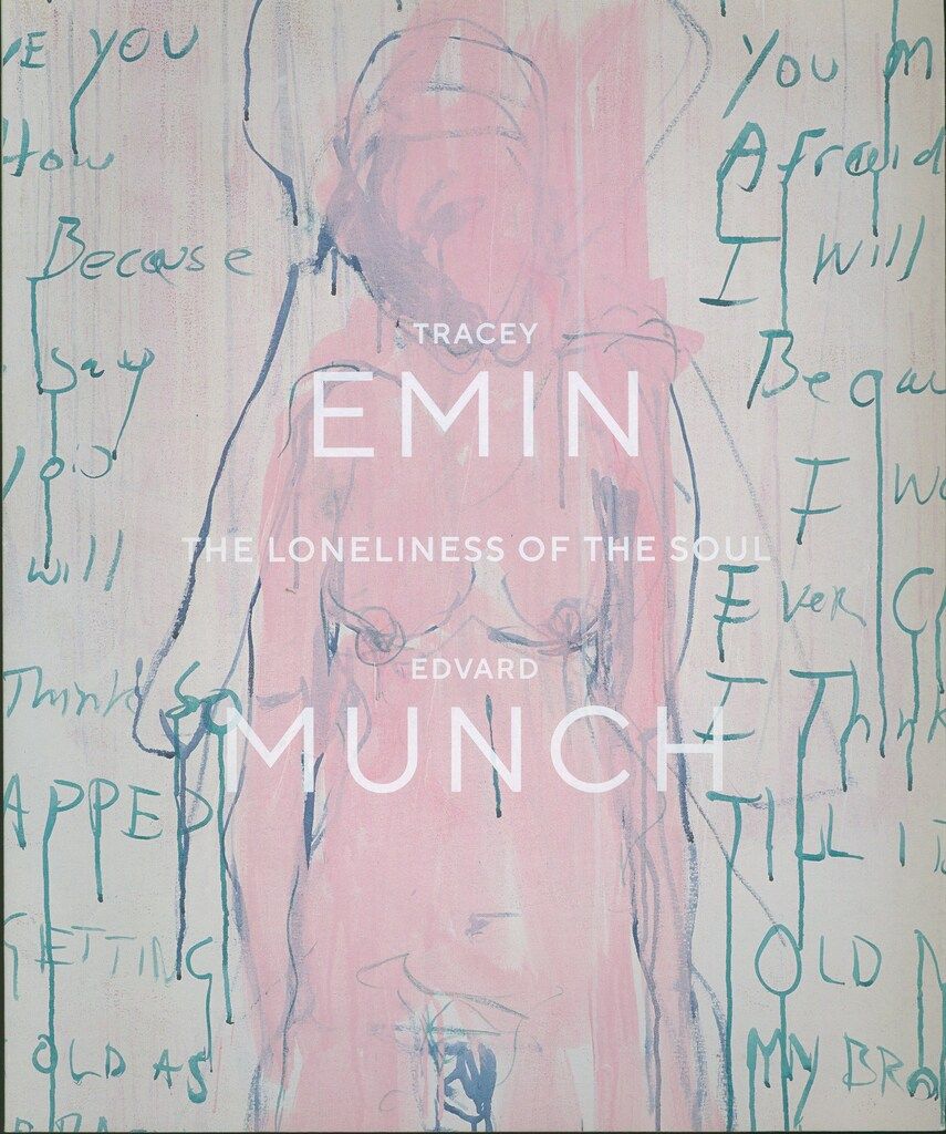 Tracey Emin / Edvard Munch : The Loneliness of the Soul