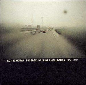 CD)Passage: K2 Single Collection 1984-1996／吉川晃司 - メルカリ
