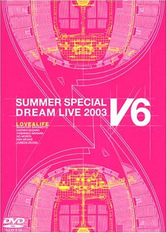 ミュージック V6 SUMMER SPECIAL DREAM LIVE 2003 DVD LOVE&LIFE~V6 SUMMER SPECIAL DREAM LIVE 2003 V Program~（初回生産限