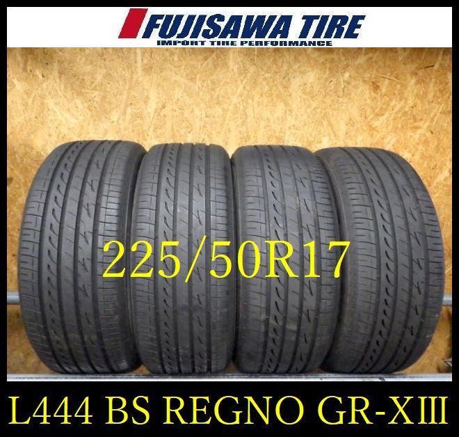 L 444 G 製造 約8部山 BS REGNO GR XⅢ 225 50 R 17 4本