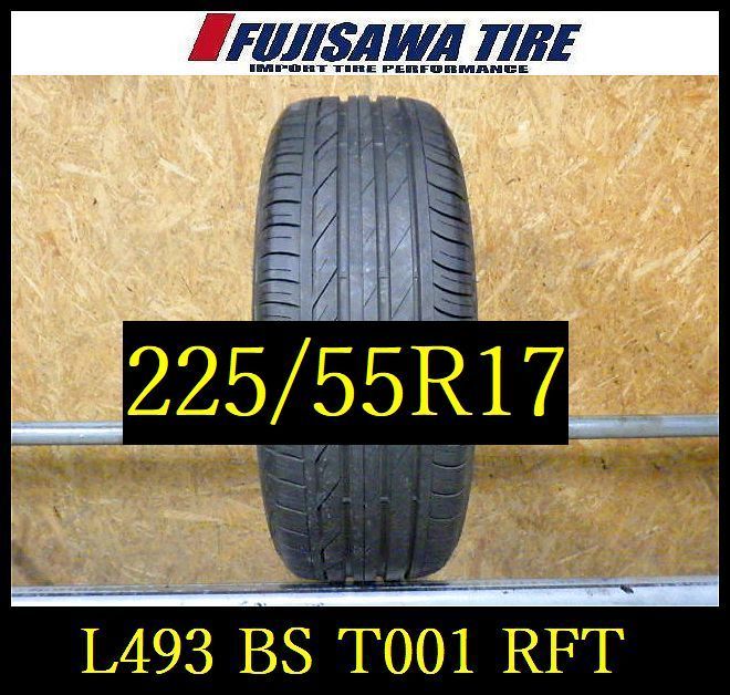 L 493 D 製造 約8部山 BS TURANZA T 001 RFT 225 55 R 17 1本
