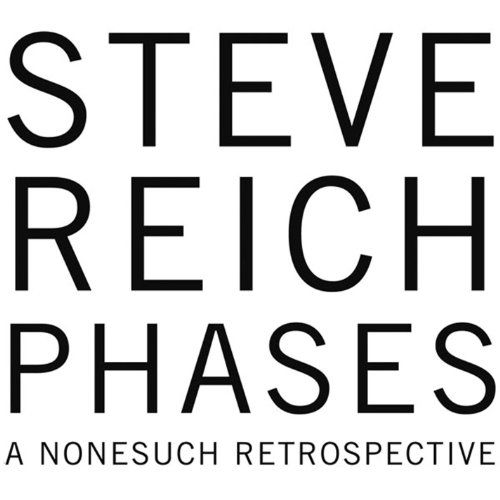 CD Phases A Nonesuch Retrospective Steve Reich