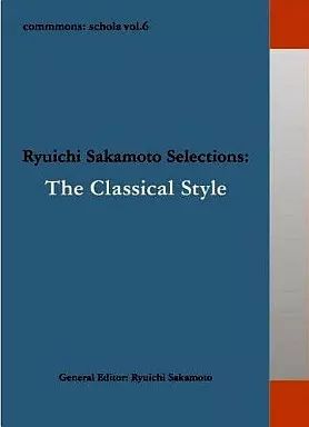 クラシックCD commmons schola vol 6 Ryuichi Sakamoto The Classical Style