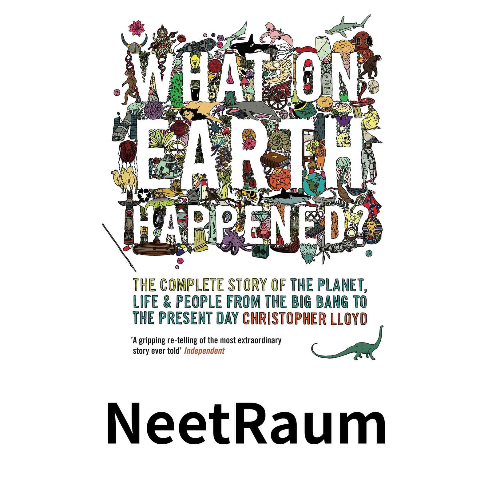 What on Earth Happened?: The Complete Story of the Planet, Life and People from the Big Bang to the Present Day [ペーパ…