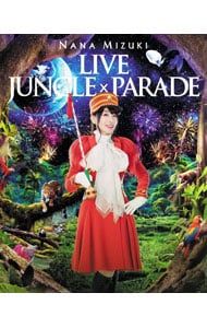 Blu-ray／NANA MIZUKI LIVE JUNGLE×PARADE