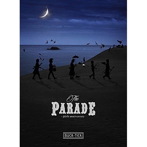 Blu-ray】BUCK-TICK / THE PARADE～30th anniversary～(通常盤)(Blu